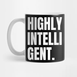 Highly Intelli-Gent Mug